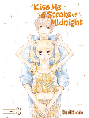 cover image of Kiss Me At the Stroke of Midnight, Volume 8